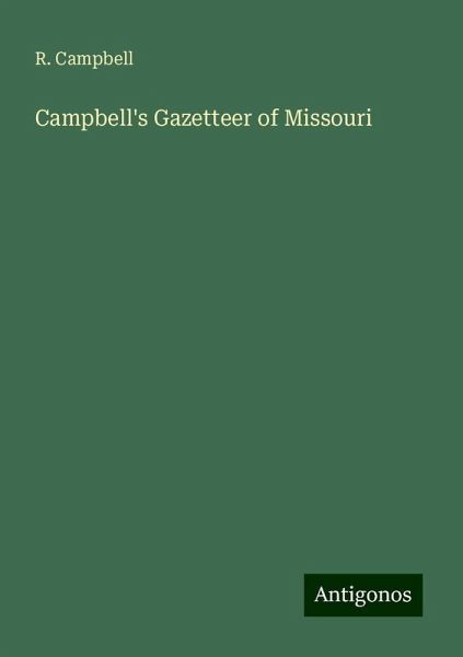 Campbell's Gazetteer of Missouri Campbell's Gazetteer of Missouri