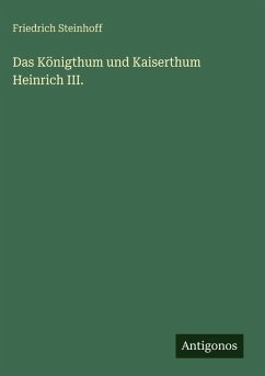 Cover Das Königthum und Kaiserthum Heinrich III.