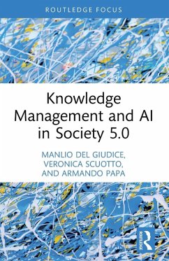 Knowledge Management and AI in Society 5.0 - Del Giudice, Manlio (Link Campus University, Italy); Scuotto, Veronica; Papa, Armando