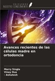Avances recientes de las células madre en ortodoncia Avances recientes de las células madre en ortodoncia