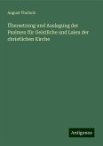 Übersetzung und Auslegung der Psalmen für Geistliche und Laien der christlichen Kirche