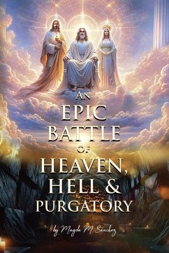 An Epic Battle of Heaven, Hell & Purgatory - Sanchez, Magda M