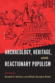 Archaeology, Heritage, and Reactionary Populism Archaeology, Heritage, and Reactionary Populism