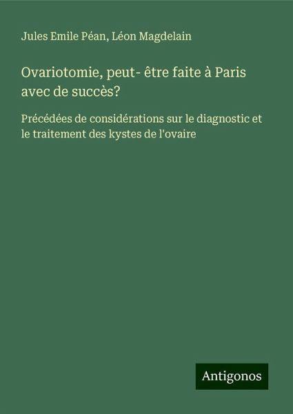 Ovariotomie, peut- être faite à Paris avec de succès?