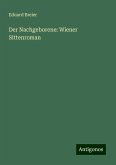Der Nachgeborene: Wiener Sittenroman Der Nachgeborene: Wiener Sittenroman