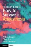 Robinson & Hall's How to Survive in Anaesthesia