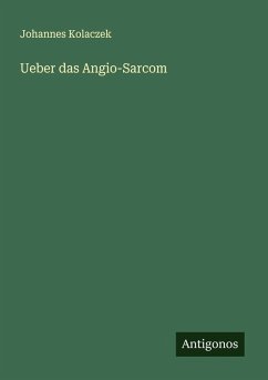Cover Ueber das Angio-Sarcom