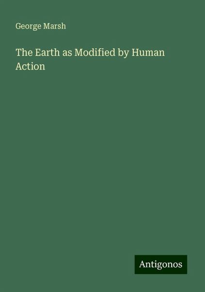 The Earth as Modified by Human Action