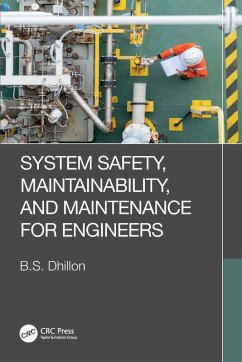 System Safety, Maintainability, and Maintenance for Engineers - Dhillon, B.S.