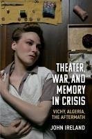 Theater, War, and Memory in Crisis - Ireland, John