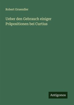 Cover Ueber den Gebrauch einiger Präpositionen bei Curtius