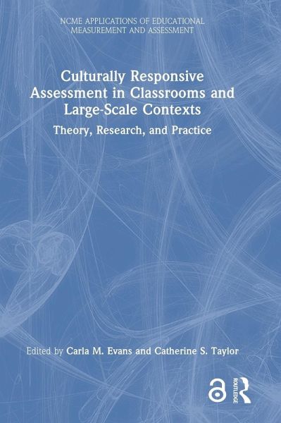 Culturally Responsive Assessment in Classrooms and Large-Scale Contexts Culturally Responsive Assessment in Classrooms and Large-Scale Contexts
