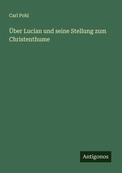 Cover Über Lucian und seine Stellung zum Christenthume