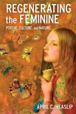 Regenerating the Feminine Regenerating the Feminine