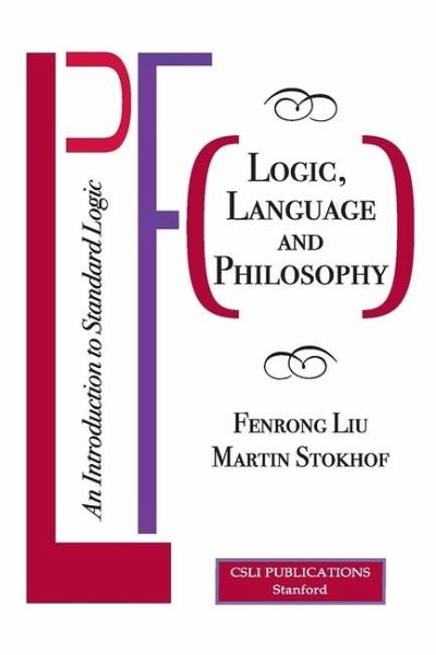 Logic, Language and Philosophy Logic, Language and Philosophy
