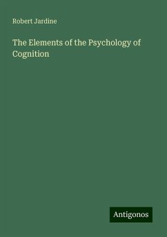 The Elements of the Psychology of Cognition - Jardine, Robert