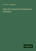 Ueber die Zukunft der theologischen Fakultäten