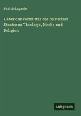 Ueber das Verhältnis des deutschen Staates zu Theologie, Kirche und Religion