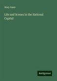 Life and Scenes in the National Capital Life and Scenes in the National Capital