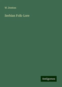 Serbian Folk-Lore - Denton, W.