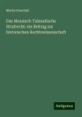 Das Mosaisch-Talmudische Strafrecht: ein Beitrag zur historischen Rechtswissenschaft