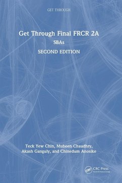 Get Through Final Frcr 2a - Chin, Teck Yew; Chaudhry, Mubeen; Ganguly, Akash; Anosike, Chinedum