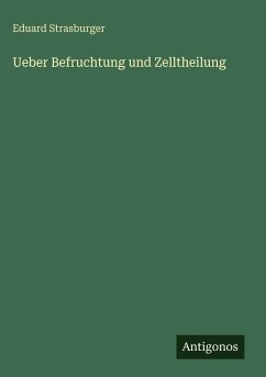 Cover Ueber Befruchtung und Zelltheilung