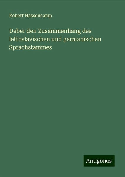 Ueber den Zusammenhang des lettoslavischen und germanischen Sprachstammes