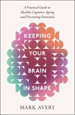 Keeping Your Brain in Shape Keeping Your Brain in Shape