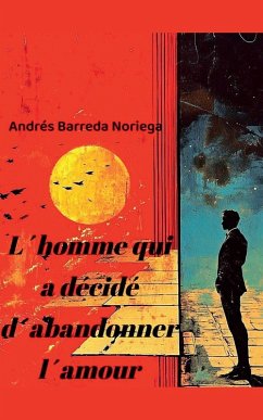 Cover L'homme qui a décidé d'abandonner l'amour