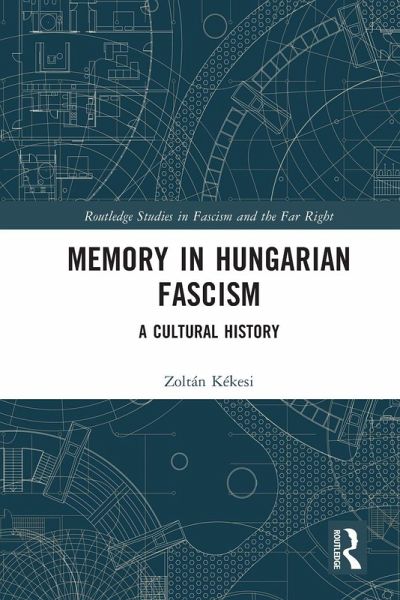Memory in Hungarian Fascism Memory in Hungarian Fascism