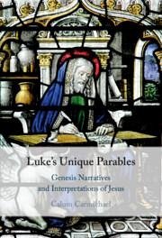 Luke's Unique Parables - Carmichael, Calum