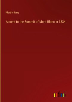Ascent to the Summit of Mont Blanc in 1834 Ascent to the Summit of Mont Blanc in 1834