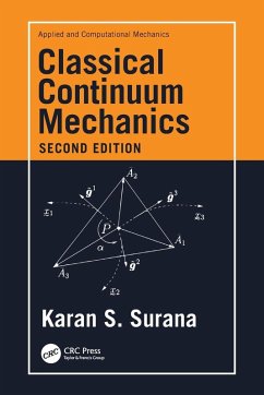 Classical Continuum Mechanics - Surana, Karan S