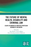 The Future of Mental Health, Disability and Criminal Law