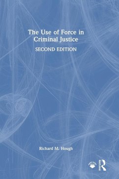 Cover The Use of Force in Criminal Justice