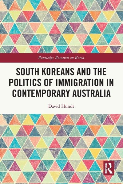 South Koreans and the Politics of Immigration in Contemporary Australia