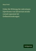 Ueber die Wirkung der subcutanen Injectionen von Extractum secalis cornuti aquosum bei Gefässerkrankungen