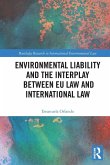 Environmental Liability and the Interplay between EU Law and International Law Environmental Liability and the Interplay between EU Law and International Law