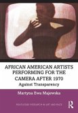 African American Artists Performing for the Camera After 1970 African American Artists Performing for the Camera After 1970