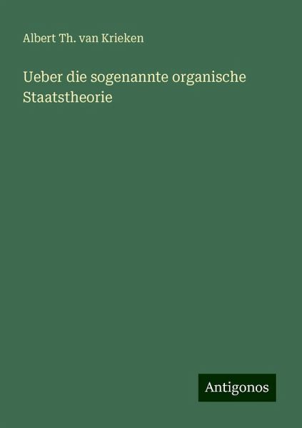 Ueber die sogenannte organische Staatstheorie