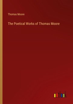 The Poetical Works of Thomas Moore The Poetical Works of Thomas Moore