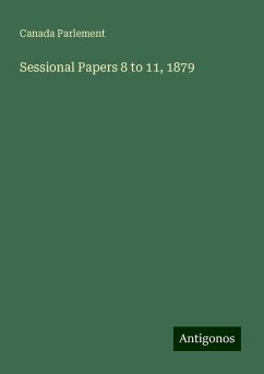 Sessional Papers 8 to 11, 1879 - Parlement, Canada