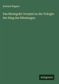 Das Rheingold: Vorspiel zu der Trilogie: Der Ring des Nibelungen