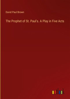 The Prophet of St. Paul's. A Play in Five Acts