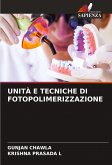 UNITÀ E TECNICHE DI FOTOPOLIMERIZZAZIONE