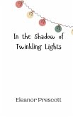 In the Shadow of Twinkling Lights In the Shadow of Twinkling Lights