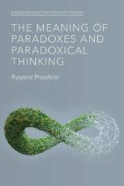 The Meaning of Paradoxes and Paradoxical Thinking - Praszkier, Ryszard