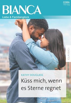 Küss mich, wenn es Sterne regnet (eBook, ePUB) - Douglass, Kathy