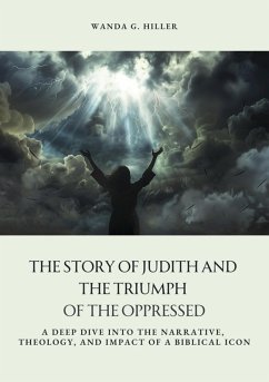 The Story of Judith and the Triumph of the Oppressed (eBook, ePUB) - Hiller, Wanda G.